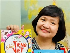 Bộ sách Chào tiếng Việt: "Trợ lý" mới cho thầy cô, ông bà, bố mẹ